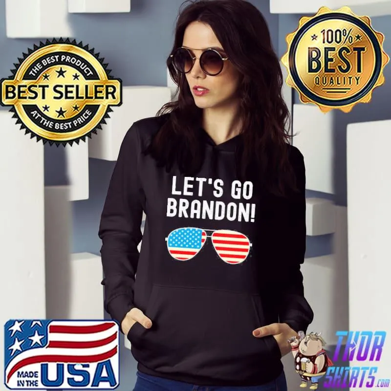 Let’s Go Brandon American Flag Sunglasses Anti Biden Shirt Hoodie