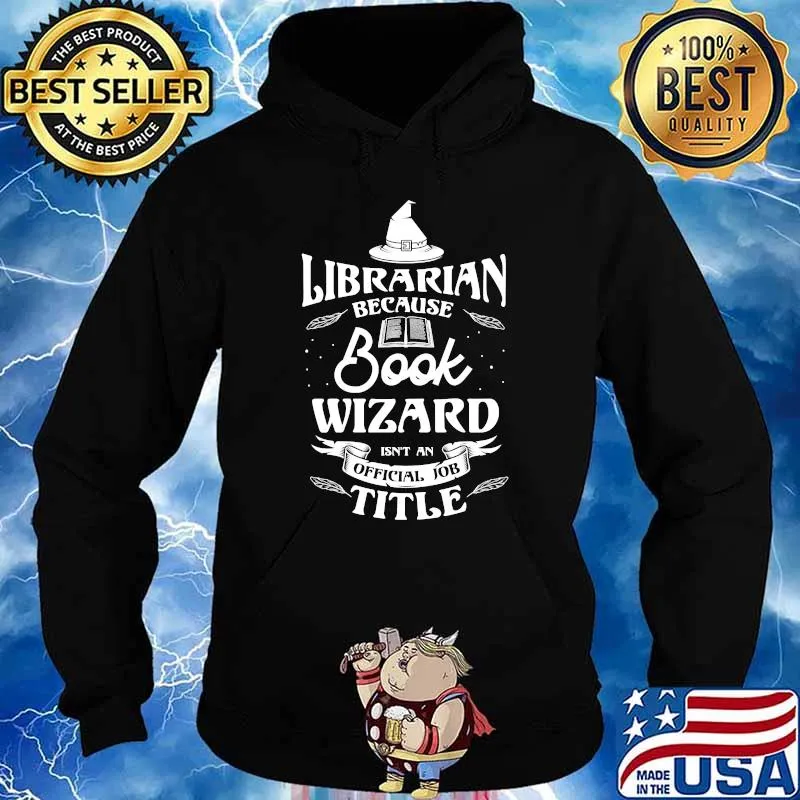 Librarian because book wizard isn't an official Library Book T-Shirt Hoodie