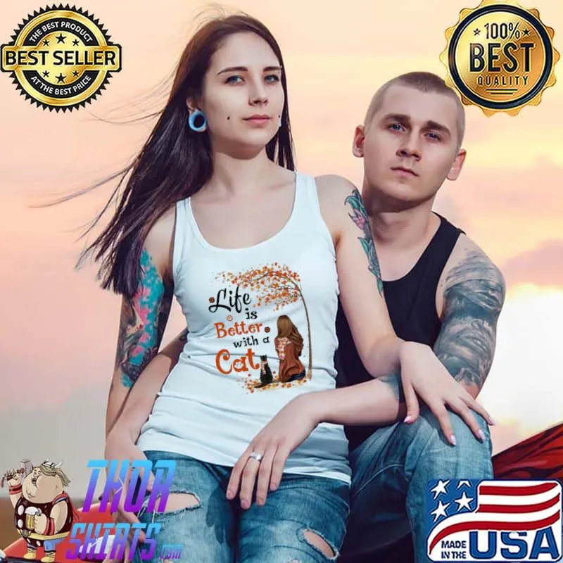 Life is better with a cat girl autumn s Tank Top