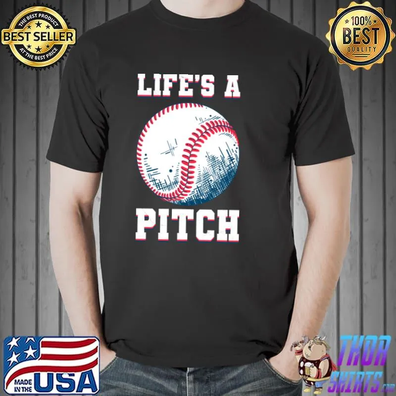 Life's A Pitch Pitcher Baseball Catcher Gift T-Shirt Unisex