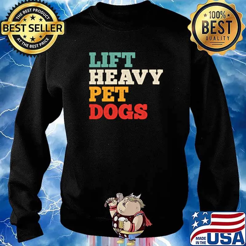 Lift Heavy Pet Dogs Vintage T-Shirt Sweater