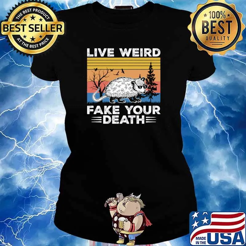 Live Weird Fake Your Death Virginia Opossum Vintage Shirt Ladies tee
