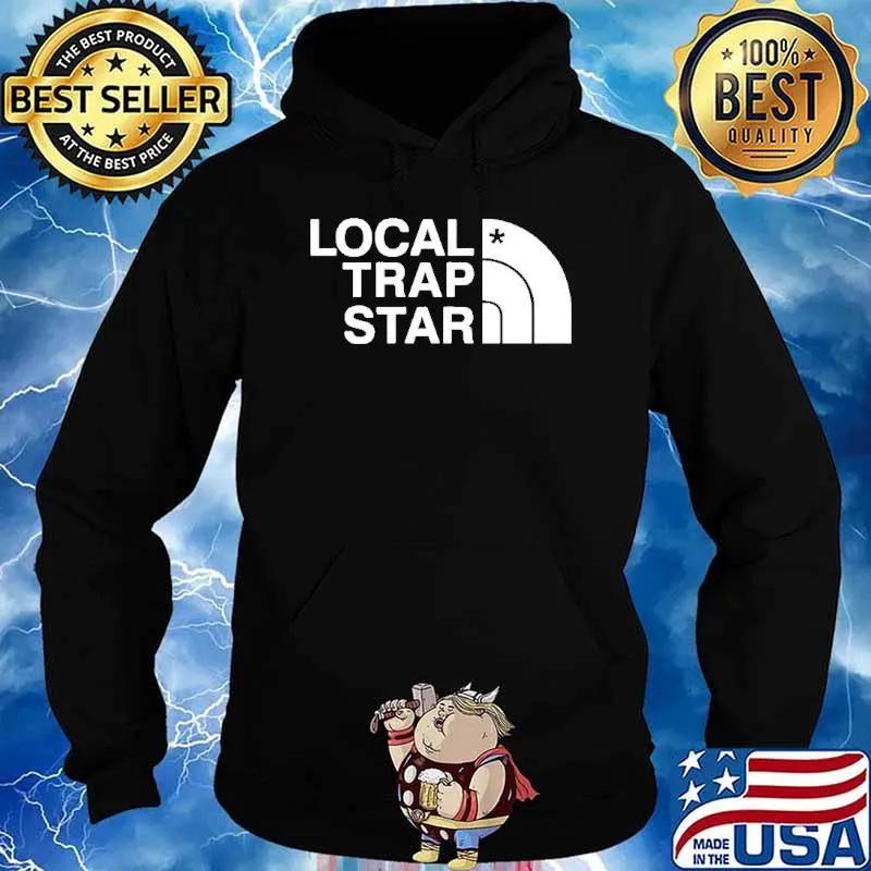 Local trap star s Hoodie