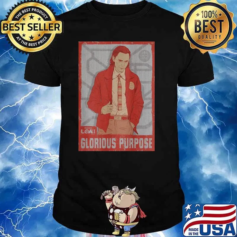 Loki glorious purpose shirt