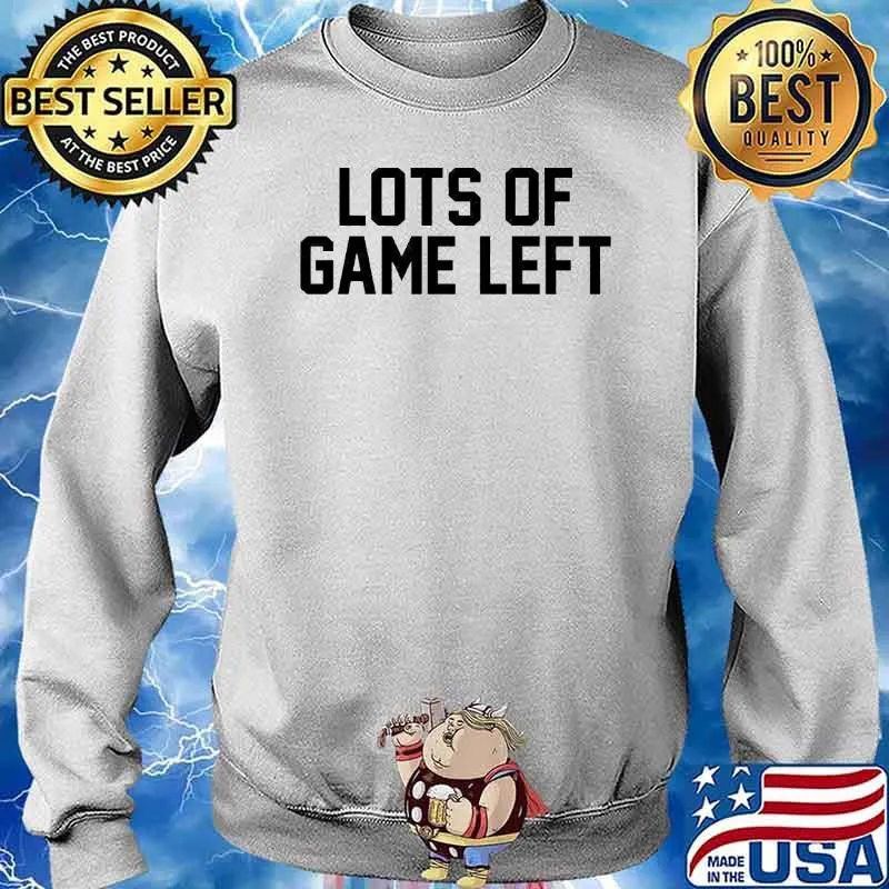 Lots of game left s Sweater