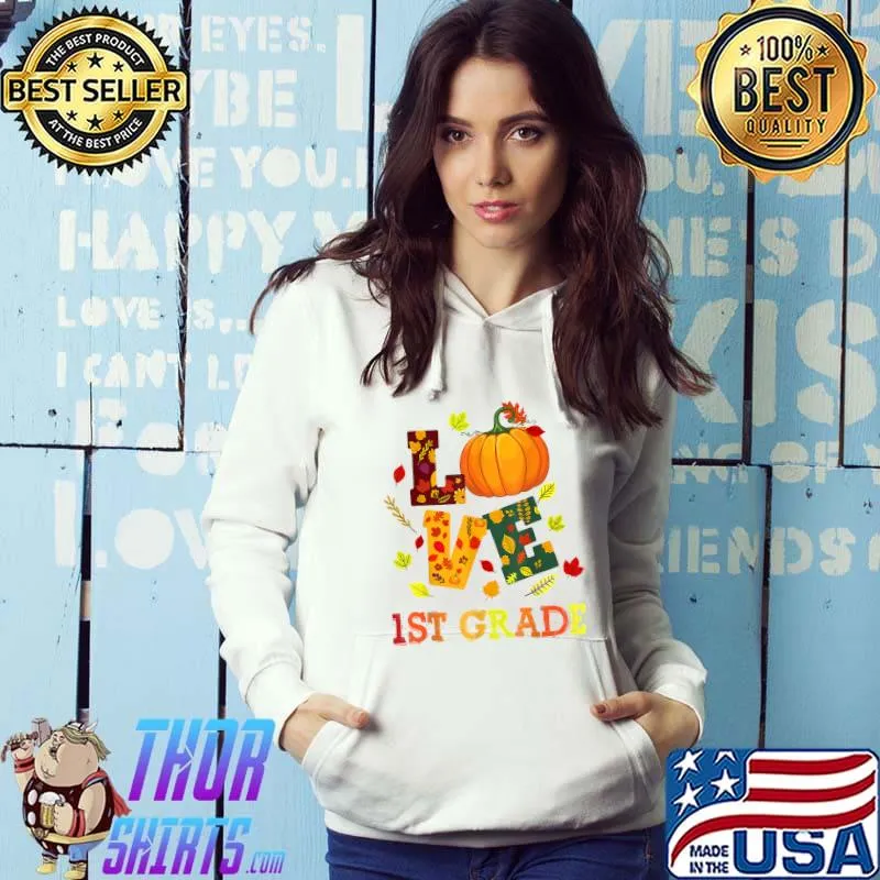 Love 1st Grade Happy Fall Y'all Autumn Teacher Student T-Shirt Hoodie