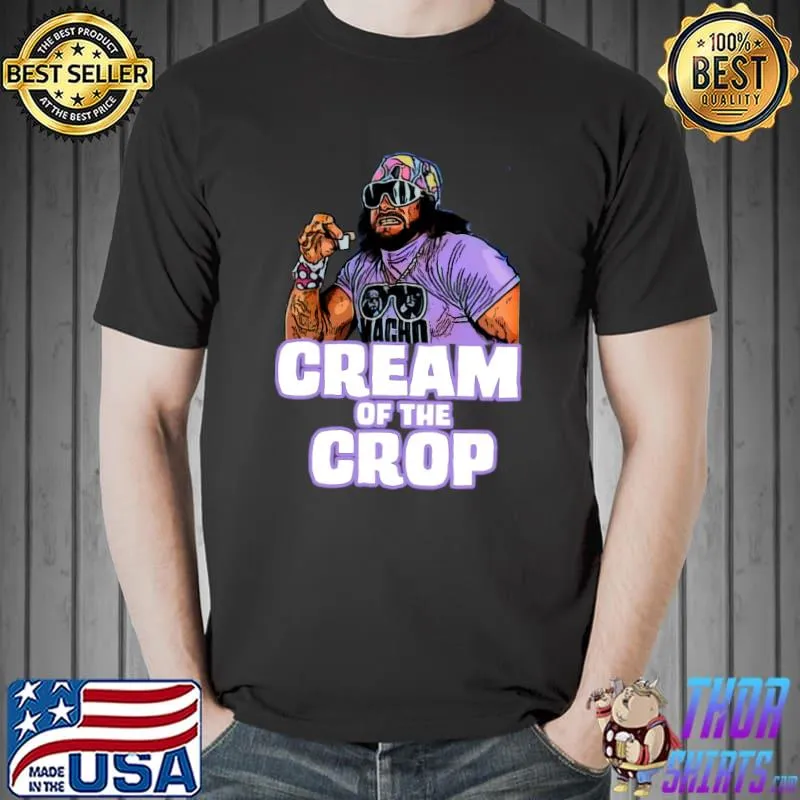 Macho Man Cream of the Crop T-Shirt Unisex