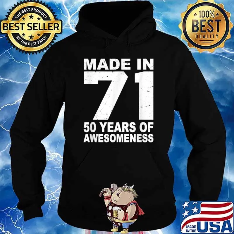Made in 71 50 Years Of Awesome Shirt Hoodie