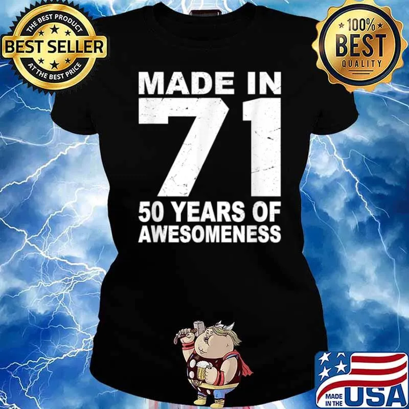 Made in 71 50 Years Of Awesome Shirt Ladies tee