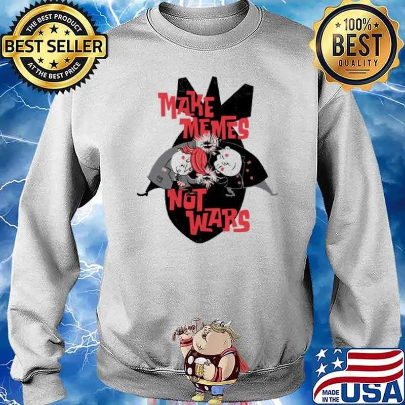 Make Memes, Not War s Sweater
