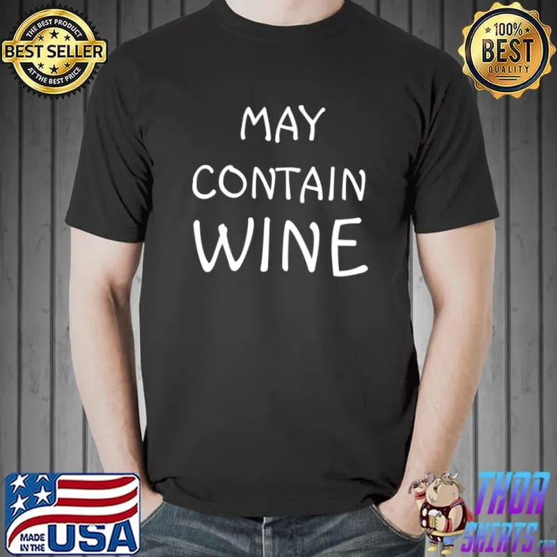 may contain wine Essential T-Shirt Unisex