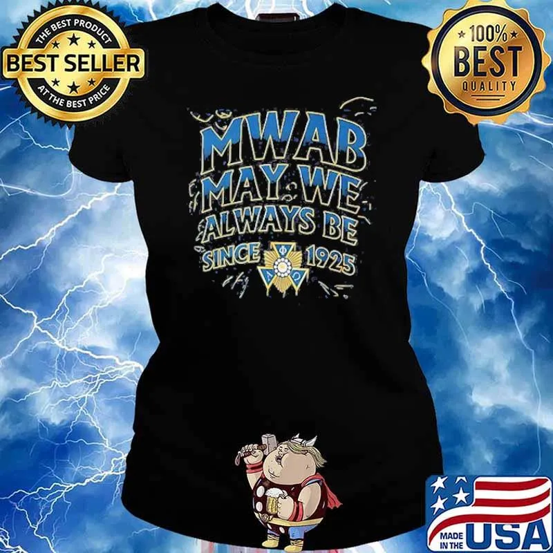 May We Always Be Since 1925 Shirt Ladies tee