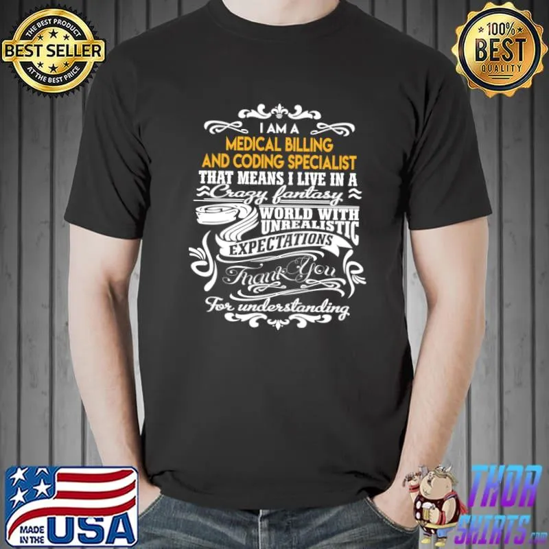 Medical Billing And Coding Specialist - Live In Crazy Fantastic World T-Shirt Unisex