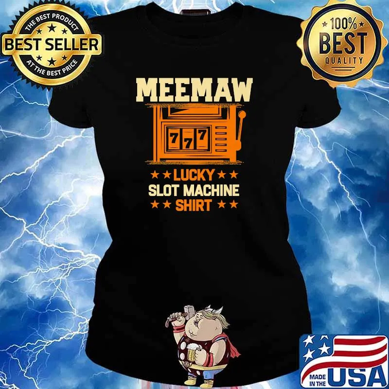Meemaw Lucky Slot Machine Shirt Casino Grandma Gambling Nana Premium T-Shirt Ladies tee