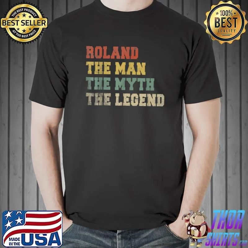 Mens Roland Name Personalized The Man The Myth The Legend T-Shirt