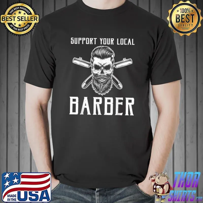 Mens Support Your Local Barber Hairstylist Funny Hairdresser T-Shirt