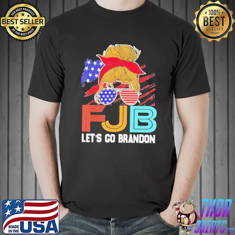 Messy Bun Anti Biden Let’s Go Brandon American Flag Shirt Unisex