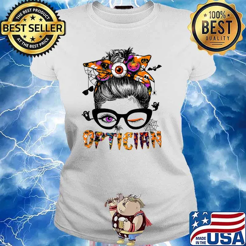 Messy Bun Glasses Optician Halloween Funny Optician T-Shirt Ladies tee