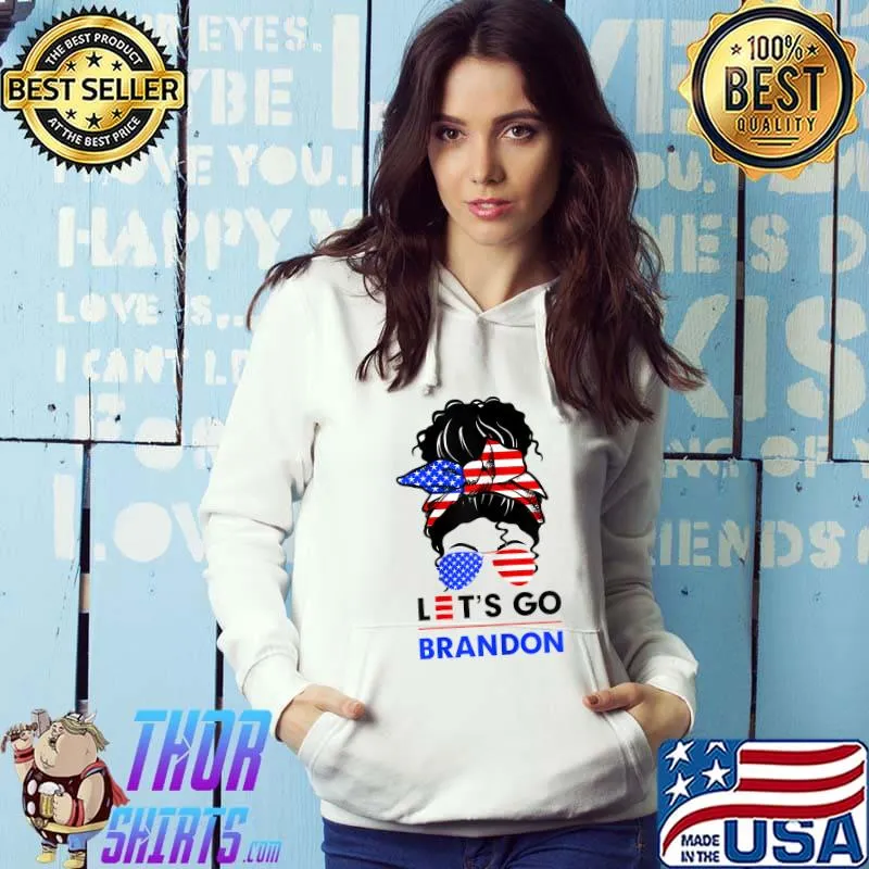 Messy Burn Hair American Flag Let's Go Brandon Women Girl T-Shirt Hoodie