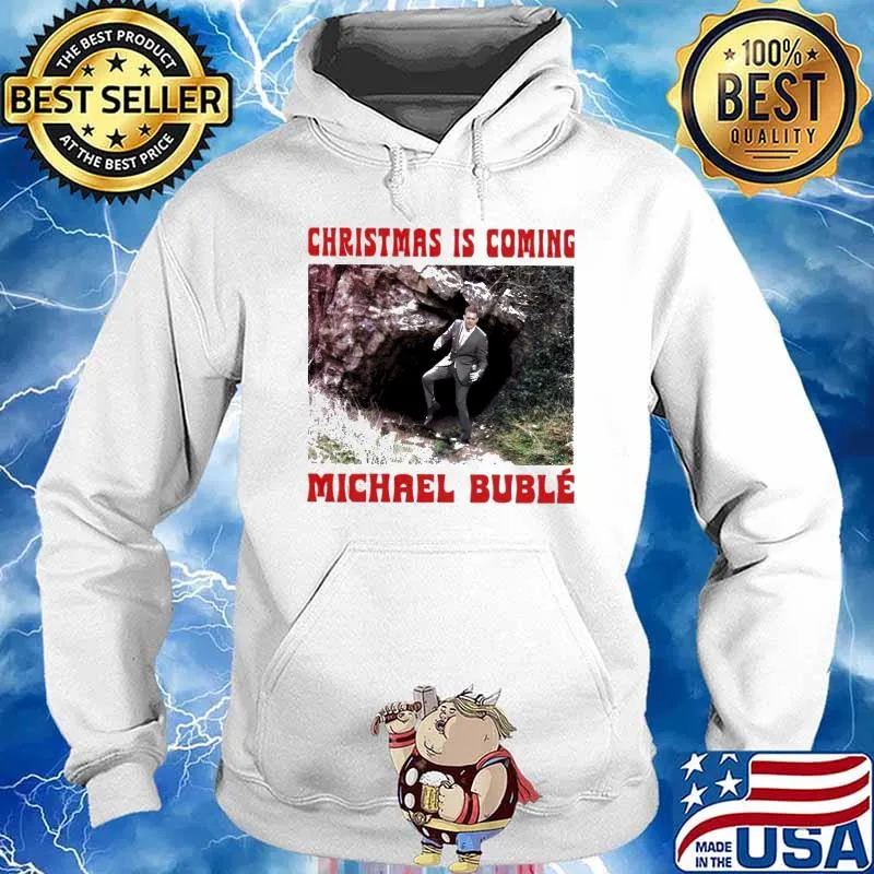 Michael Buble Christmas is coming s Hoodie
