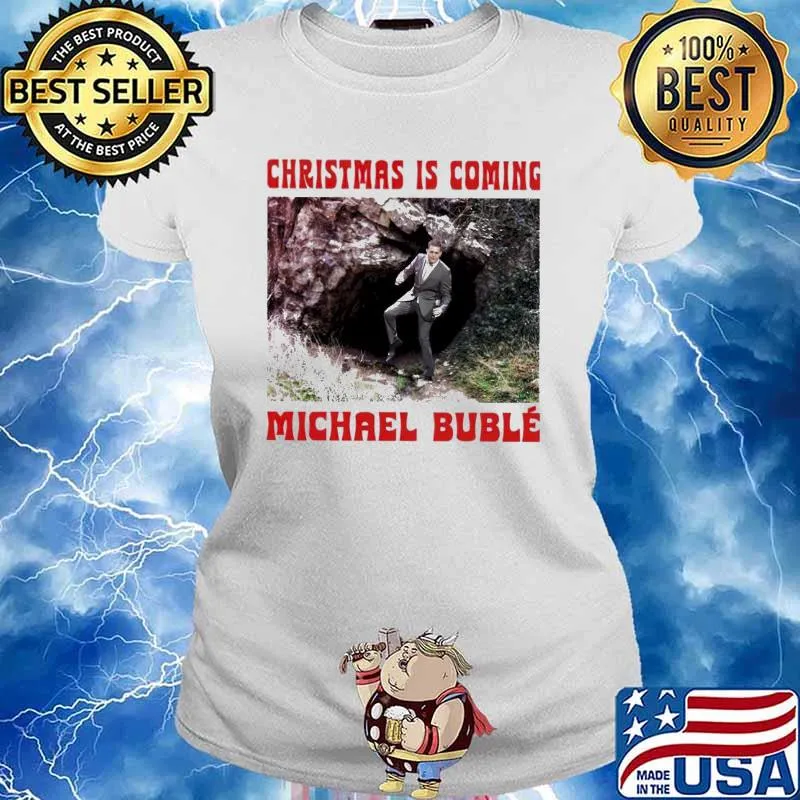 Michael Buble Christmas is coming s Ladies tee
