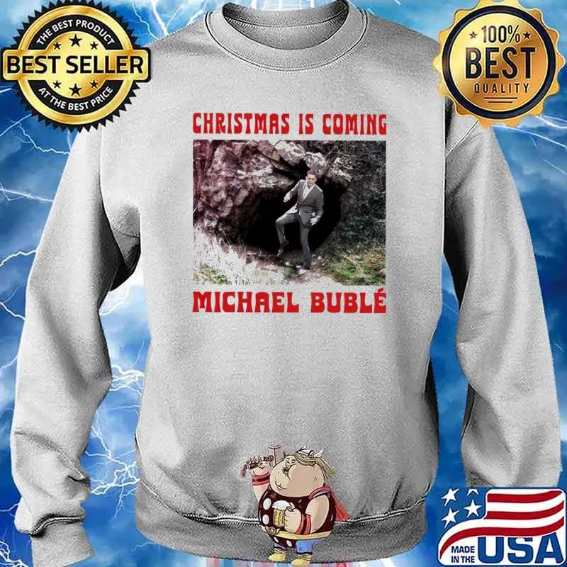 Michael Buble Christmas is coming s Sweater