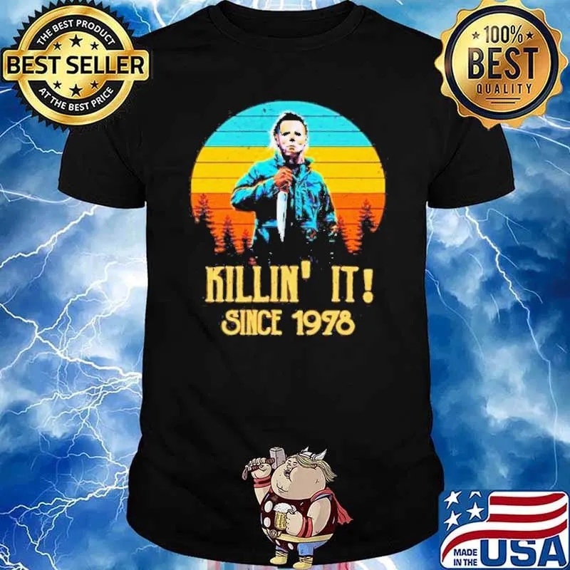 Michael Myers Killing It since 1978 vintage shirt