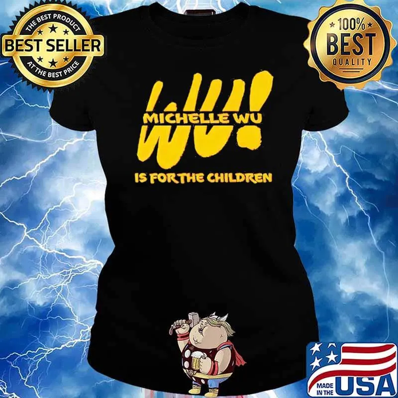 Michelle Wu is For The Children s Ladies tee