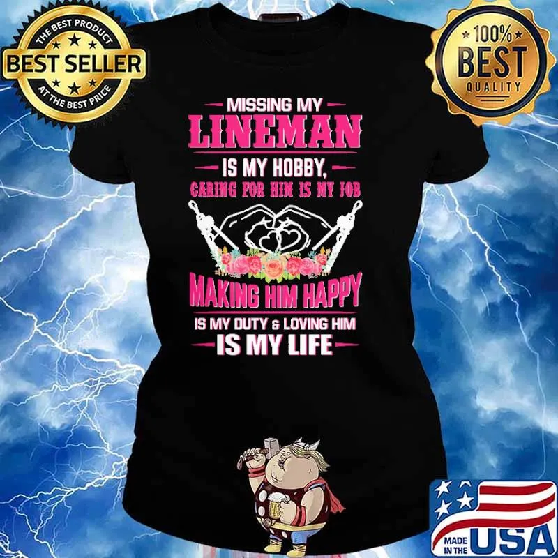 Missing My Lineman Is My Hobby Caring For Him IS My Job Shirt Ladies tee