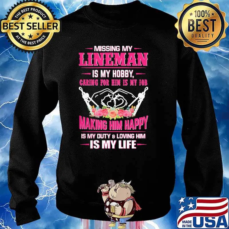 Missing My Lineman Is My Hobby Caring For Him IS My Job Shirt Sweater