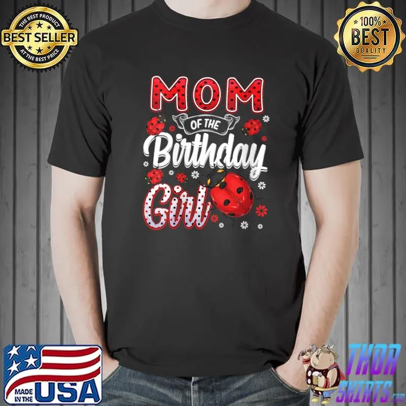 Mom Of The Birthday Girl - Family Ladybug Birthday T-Shirt