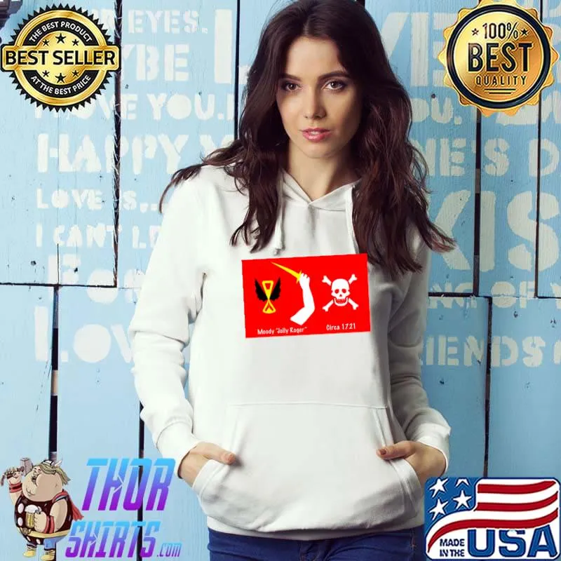 Moody Jolly Roger - Recreated By A Real Moody! T-Shirt Hoodie