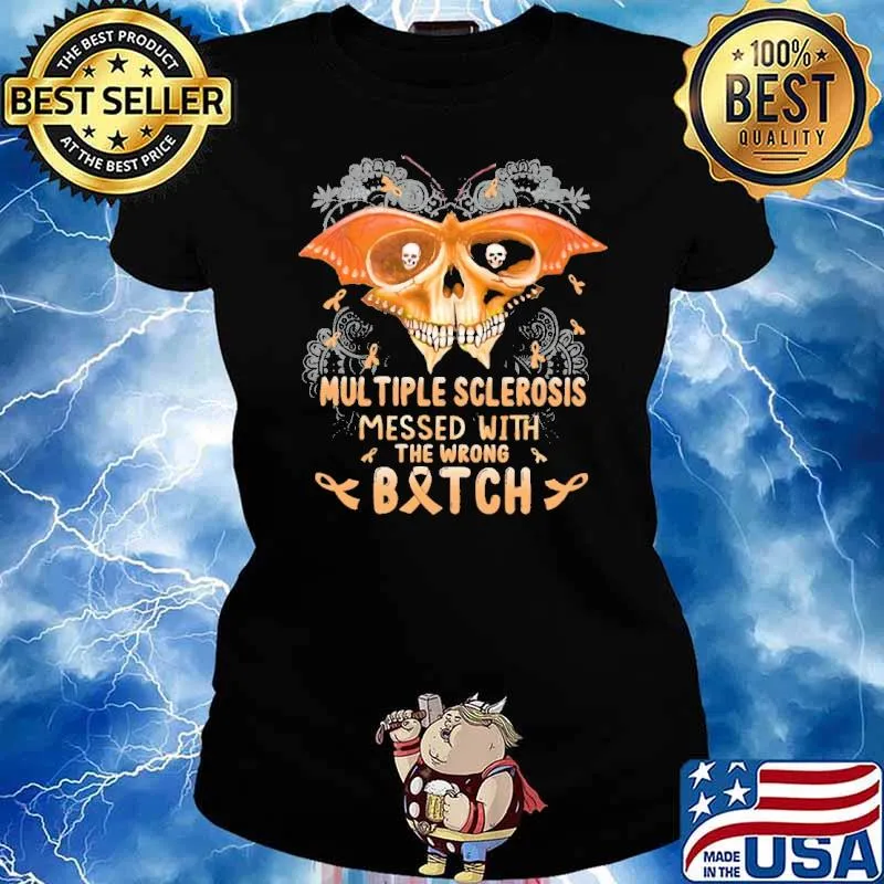 Multiple Sclerosis Messed With The Wrong Batch Skull Shirt Ladies tee