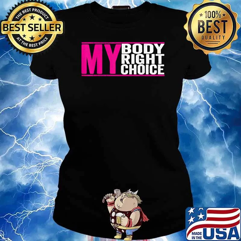 My Body My Right my Choice - Feminist pro choice T-Shirt Ladies tee