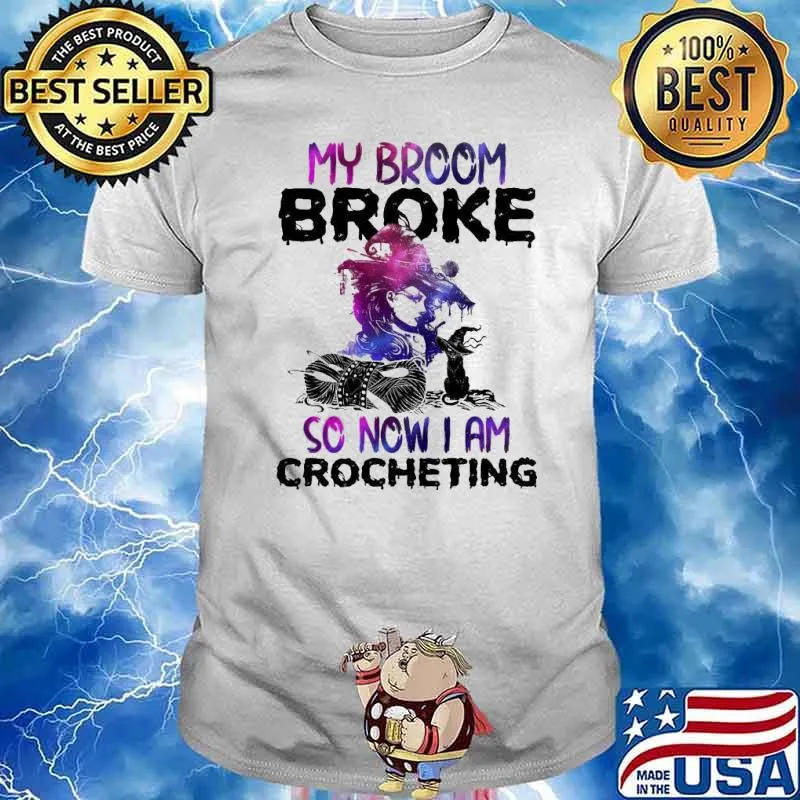 My broom broke so now I am crocheting Witch shirt