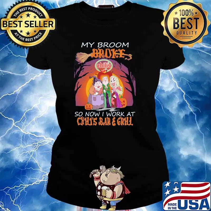 My Broom Broke So Now I Work At Chilis Bar And Grill Halloween Shirt Ladies tee