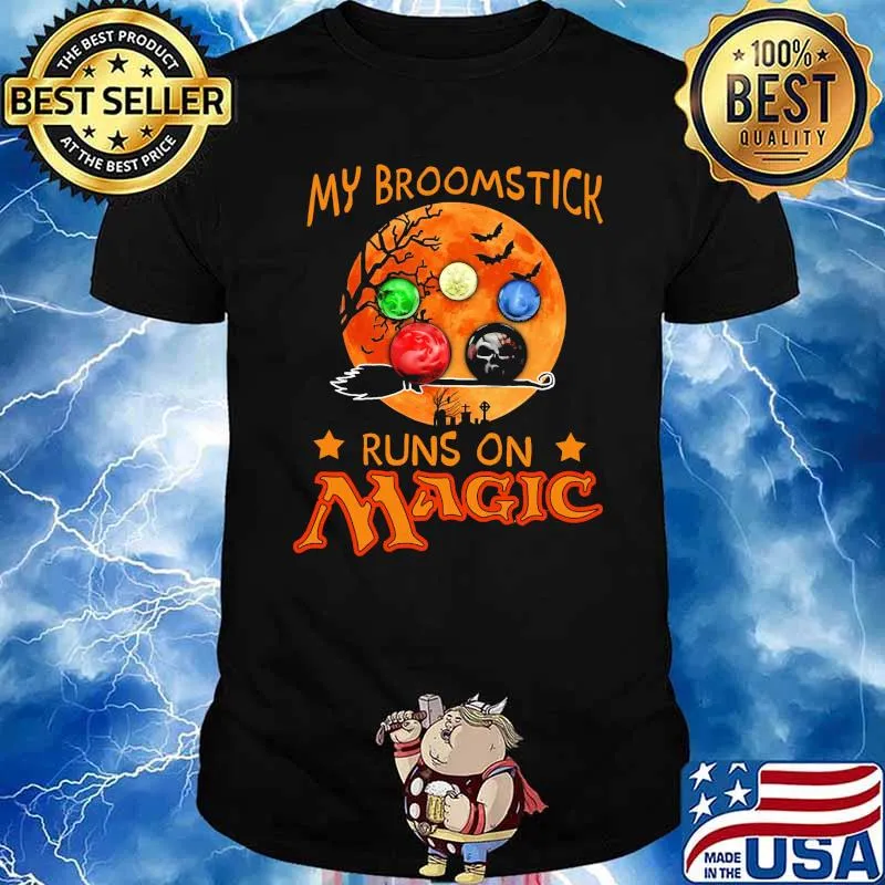 My Broomstick Runs On Magic Halloweein Shirt