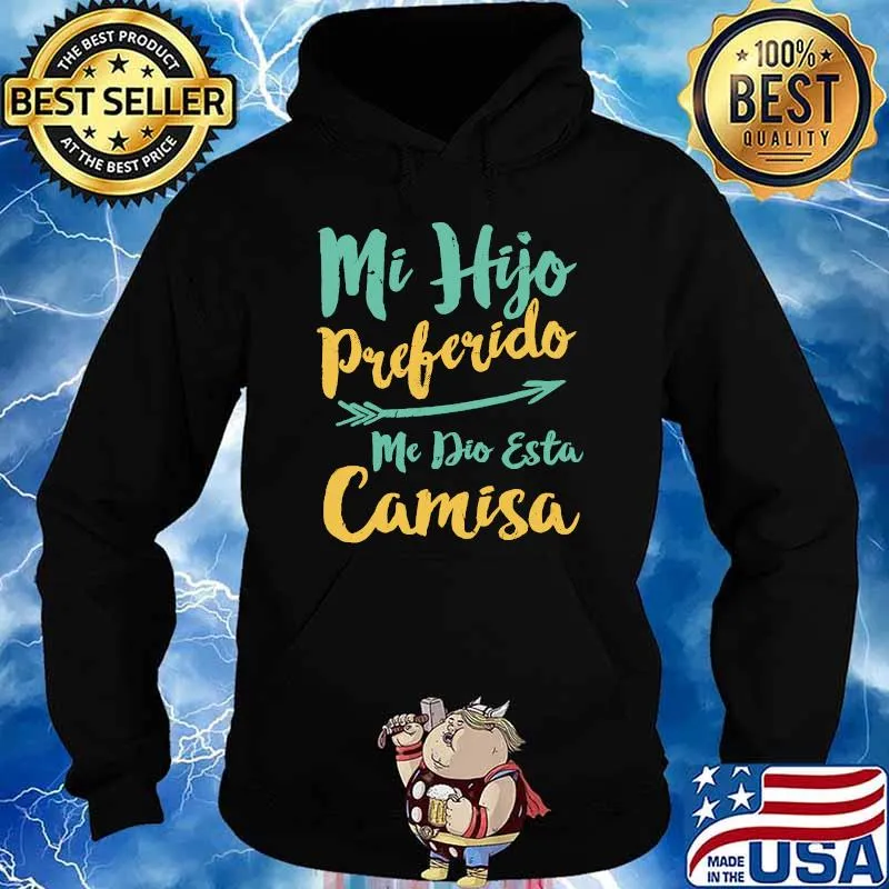 My Favorite Child Gave Me This (Spanish) Fathers Day T-Shirt Hoodie