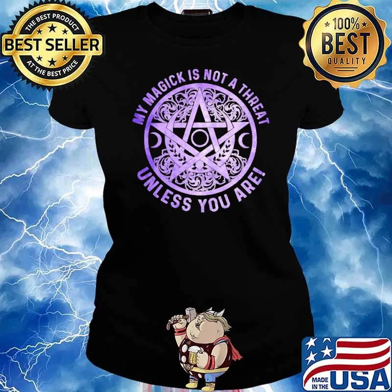 My Magick Is Not A Threat Unless You Are Witch Shirt Ladies tee
