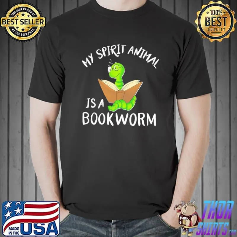 My Spirit Animal Is A Bookworm Shirt Unisex