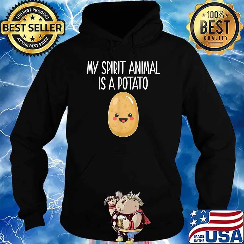 My Spirit Animal Is A Potato Cute Gift T-Shirt Hoodie