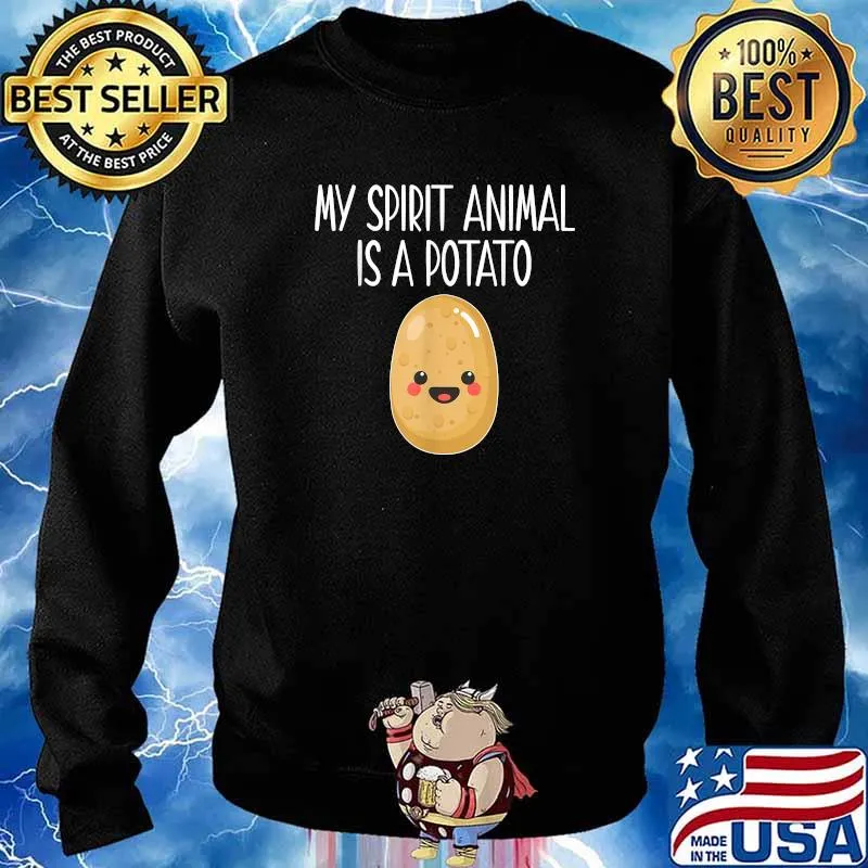 My Spirit Animal Is A Potato Cute Gift T-Shirt Sweater