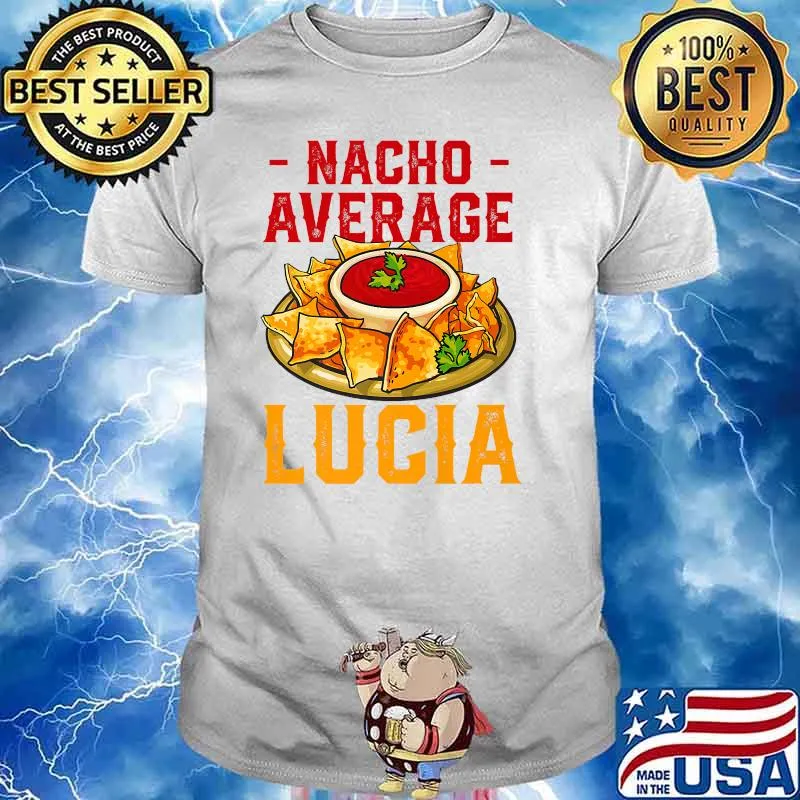 Nacho Average Lucia Foodie Name Food Lover Nickname Nachos Premium T-Shirt