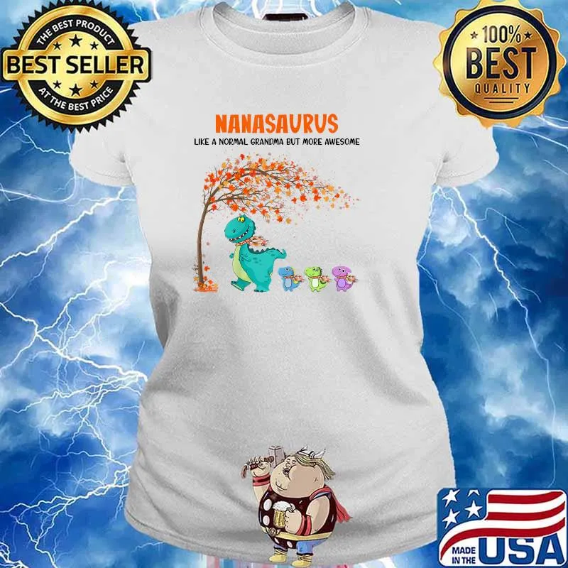 Nanasaurus like a normal grandma but more awesome Personalized fall T-Shirt Ladies tee
