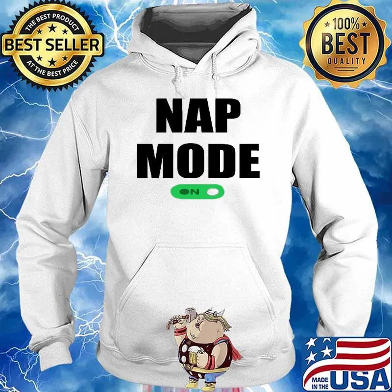 Nap Sleeping Gift Nap Mode s Hoodie