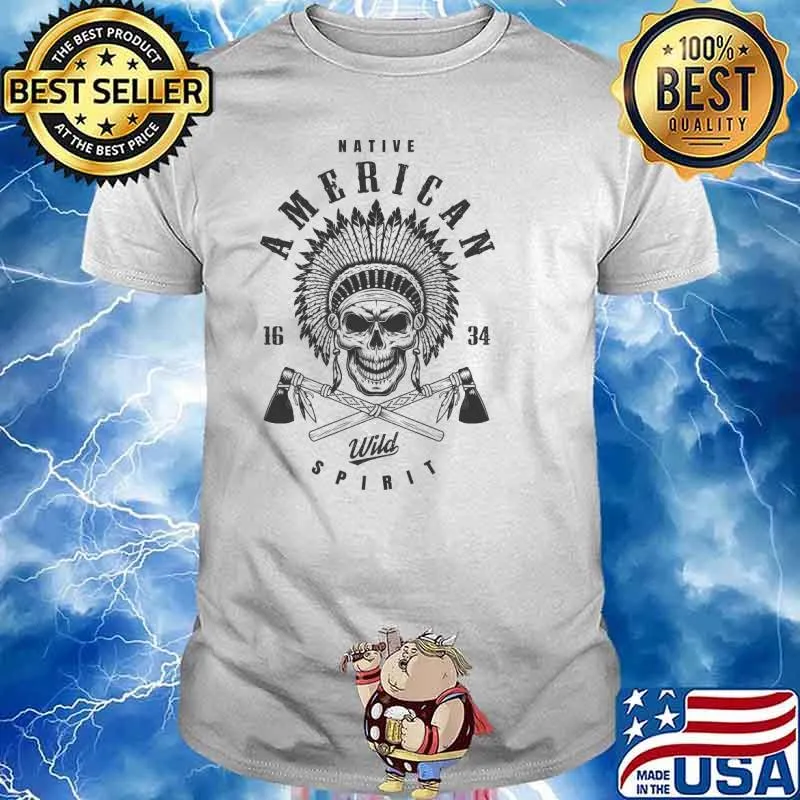 Native American Wild Spirit Cherokee Apache Indigenous American Design Gift Skull shirt