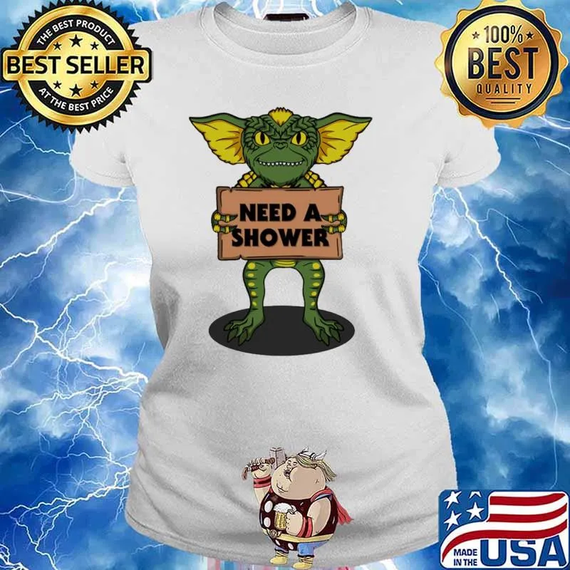 Need a shower Gremlins s Ladies tee
