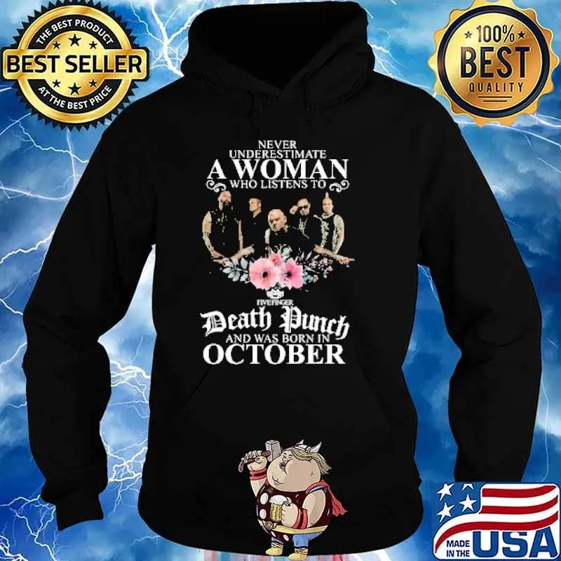 Never underestimate a woman who listens to death punch and was born in October flower s Hoodie