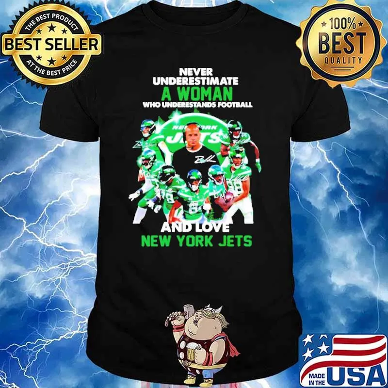 Never underestimate a woman Who Understand Football New York Jets shirt