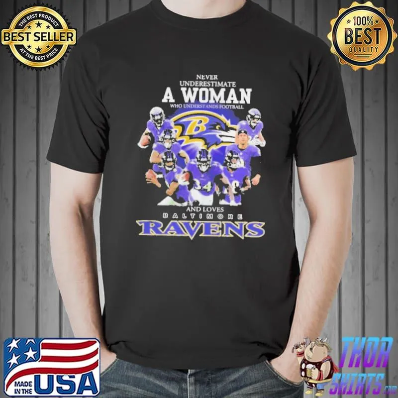 Never Underestimate A Woman Who Understands Football And Loves Baltimore Ravens Signature Shirt Unisex